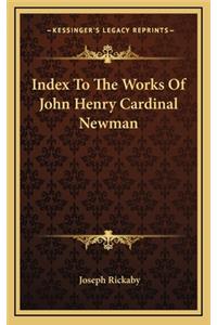 Index to the Works of John Henry Cardinal Newman