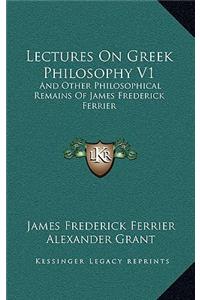 Lectures on Greek Philosophy V1
