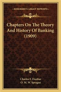 Chapters On The Theory And History Of Banking (1909)
