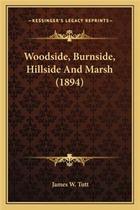 Woodside, Burnside, Hillside And Marsh (1894)