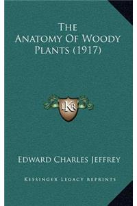 The Anatomy of Woody Plants (1917)