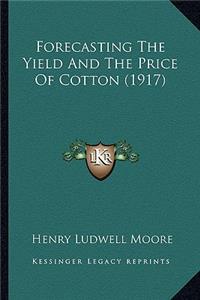 Forecasting the Yield and the Price of Cotton (1917)