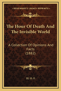 The Hour of Death and the Invisible World