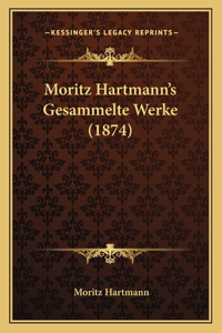 Moritz Hartmann's Gesammelte Werke (1874)