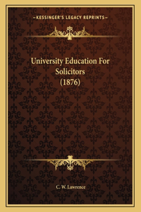 University Education For Solicitors (1876)