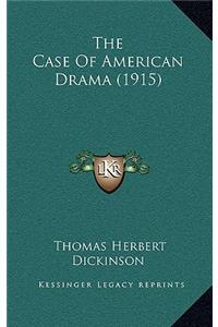 The Case Of American Drama (1915)