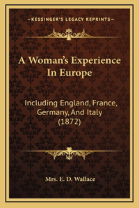 A Woman's Experience In Europe