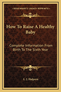 How To Raise A Healthy Baby
