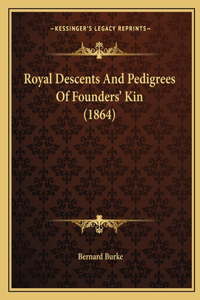 Royal Descents And Pedigrees Of Founders' Kin (1864)