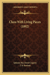 Chess With Living Pieces (1892)