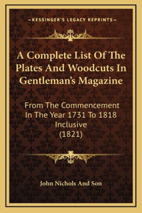 A Complete List Of The Plates And Woodcuts In Gentleman's Magazine