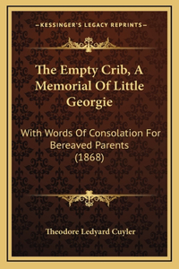 The Empty Crib, A Memorial Of Little Georgie
