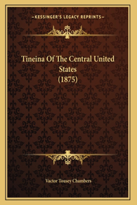 Tineina Of The Central United States (1875)