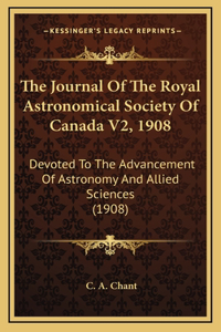 The Journal Of The Royal Astronomical Society Of Canada V2, 1908
