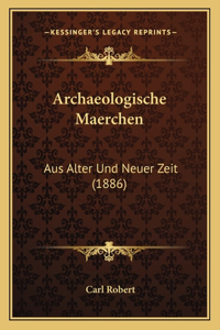 Archaeologische Maerchen