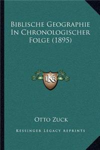 Biblische Geographie in Chronologischer Folge (1895)