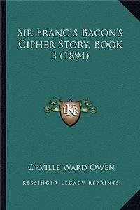 Sir Francis Bacon's Cipher Story, Book 3 (1894)