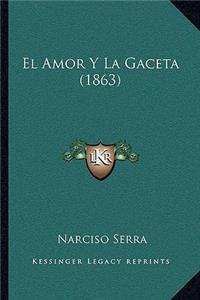 El Amor Y La Gaceta (1863)
