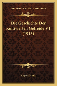 Geschichte Der Kultivierten Getreide V1 (1913)