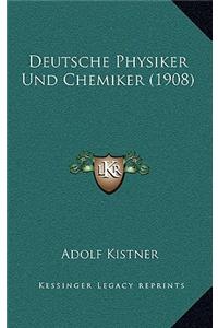 Deutsche Physiker Und Chemiker (1908)