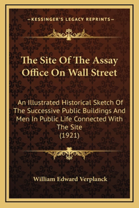 The Site Of The Assay Office On Wall Street