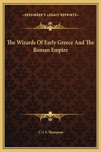 The Wizards Of Early Greece And The Roman Empire