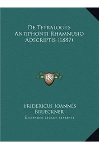 De Tetralogiis Antiphonti Rhamnusio Adscriptis (1887)