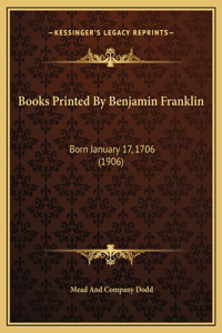 Books Printed By Benjamin Franklin