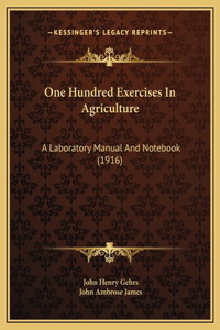 One Hundred Exercises In Agriculture