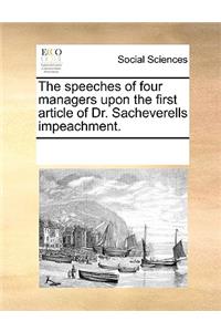 The speeches of four managers upon the first article of Dr. Sacheverells impeachment.