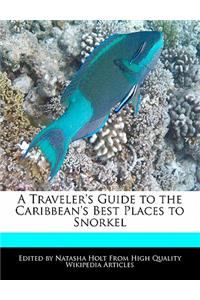 A Traveler's Guide to the Caribbean's Best Places to Snorkel