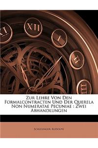 Zur Lehre Von Den Formalcontracten Und Der Querela Non Numeratae Pecuniae.