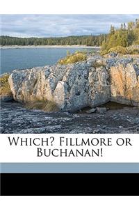 Which? Fillmore or Buchanan!