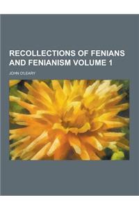 Recollections of Fenians and Fenianism Volume 1