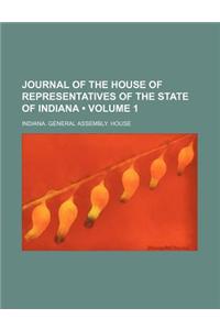 Journal of the House of Representatives of the State of Indiana (Volume 1)