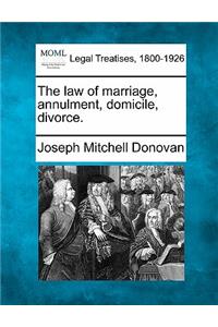 Law of Marriage, Annulment, Domicile, Divorce.