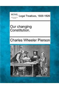 Our Changing Constitution.