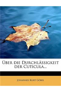 Ber Die Durchl Ssigkeit Der Cuticula...