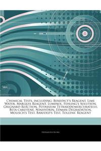 Articles on Chemical Tests, Including: Benedict's Reagent, Lime Water, Marquis Reagent, Luminol, Fehling's Solution, Grignard Reaction, Potassium Tetr