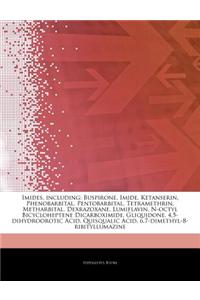 Articles on Imides, Including: Buspirone, Imide, Ketanserin, Phenobarbital, Pentobarbital, Tetramethrin, Metharbital, Dexrazoxane, Lumiflavin, N-Octy