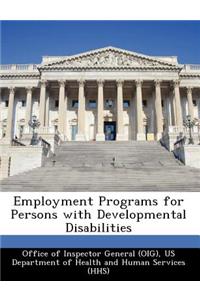 Employment Programs for Persons with Developmental Disabilities