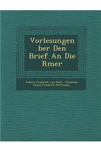 Vorlesungen Ber Den Brief an Die R Mer