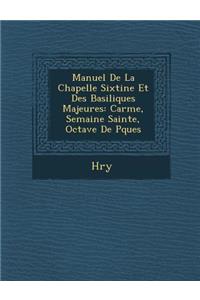 Manuel de La Chapelle Sixtine Et Des Basiliques Majeures