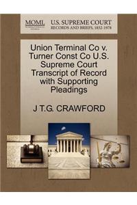 Union Terminal Co V. Turner Const Co U.S. Supreme Court Transcript of Record with Supporting Pleadings