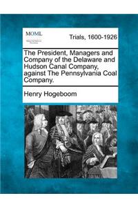 The President, Managers and Company of the Delaware and Hudson Canal Company, Against the Pennsylvania Coal Company.
