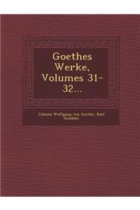 Goethes Werke, Volumes 31-32...