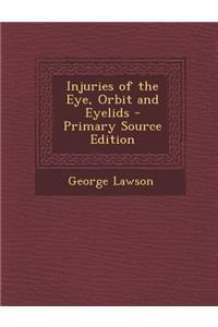 Injuries of the Eye, Orbit and Eyelids