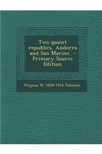 Two Quaint Republics, Andorra and San Marino - Primary Source Edition
