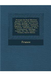 Principes de Droit Maritime Suivant Le Code de Commerce Francais