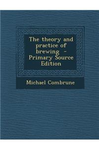 Theory and Practice of Brewing